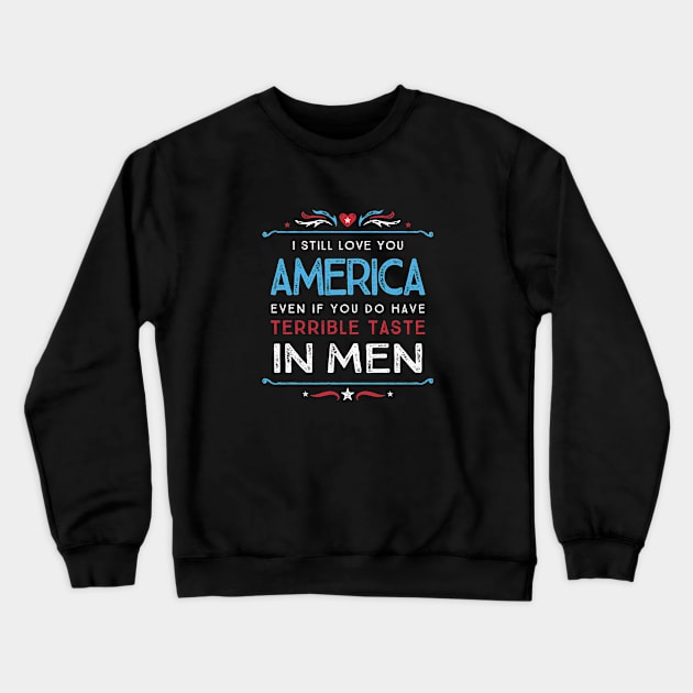 I Still Love You America Crewneck Sweatshirt by directdesign